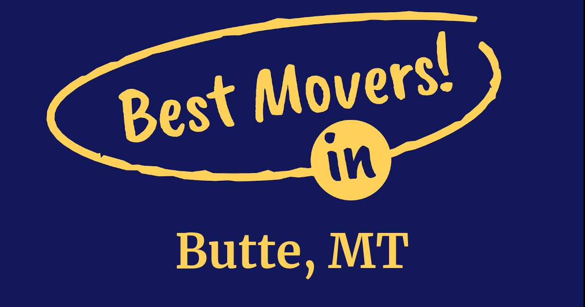 The BEST Movers in Butte, MT (2024 Guide)