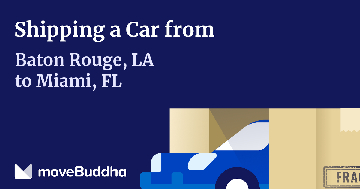 ($987) Cost to ship a car from Baton Rouge, LA to Miami, FL